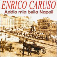 Addio Mia Bella Napoli von Enrico Caruso