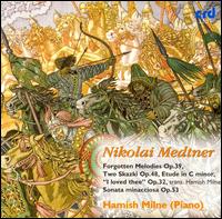 Medtner: Piano Music, Volume 6 von Hamish Milne