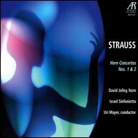 Richard Strauss: Horn Concertos Nos. 1 & 2 von David Jolley