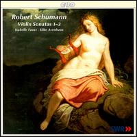 Schumann: Violin Sonatas 1-3 von Isabelle Faust