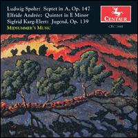 Ludwig Spohr: Septet; Sigfrid Karg-Elert: Jugend; Elfride Andrée: Quintet von Midsummer's Music