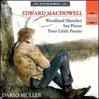 Edward MacDowell: Woodland Sketches; Sea Pieces; Four Little Poems von Dario Muller