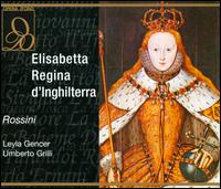 Rossini: Elisabetta, Regina d'Inghilterra von Various Artists