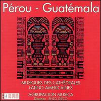 Pérou-Guatémala, Musiques Des Cathédrales Latino-Américaines von Agrupación Musica