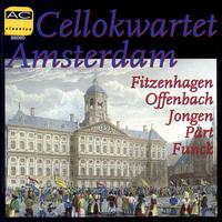 Cellokwartet Amsterdam Plays Fitzenhagen, Offenbach, Jongen, Pärt, Funck von Various Artists