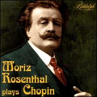 Moritz Rosenthal plays Chopin von Moriz Rosenthal