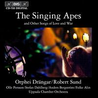 The Singing Apes & Other Songs of Love & War von Orphei Drängar