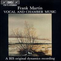 Frank Martin: Vocal and Chamber Music von Various Artists