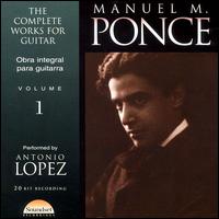Ponce: Guitar Works Vol.1 von Antonio Lopez