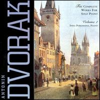 Dvorak: Complete Works for Solo Piano Vol.1 von Inna Poroshina