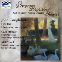 John Corigliano: Fern Hill; L'Invitation au voyage; Cecil Effinger: 4 Pastorales; 4 Songs About Birds; etc. von Oregon Repertory Singers