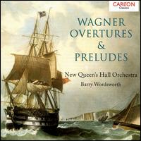 Wagner: Overtures & Preludes von Barry Wordsworth