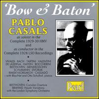 Casals: Bow & Baton von Pablo Casals