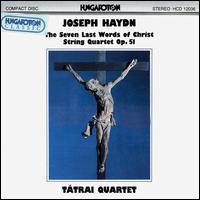 Haydn: The Seven Last Words of Christ (String Quartet Version), Op. 51 von Tatrai Quartet
