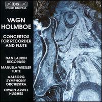 Vagn Holmboe: Concertos for Recorder & Flute von Owain Arwel Hughes