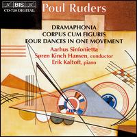 Poul Ruders: Dramaphonia; Corpus cum figuris; Four Dances in One Movement von Various Artists