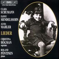 Clara Schumann, Fanny Mendelssohn, Alma Mahler: Lieder von Christina Hogman