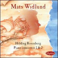 Hilding Rosenberg: Piano Concertos 1 & 2 von Mats Widlund