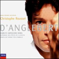 D'Anglebert: Complete Harpsichord Works von Christophe Rousset