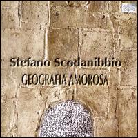 Scodanibbio: Geografia Amorosa von Stefano Scodanibbio