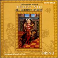 All Goodly Sports: Music of Henry VIII von Sirinu