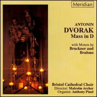 Dvorak: Mass in D; Bruckner, Brahms: Motets von Bristol Cathedral Choir