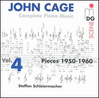 John Cage: Complete Piano Music, Vol. 4 (Pieces 1950-1960) von Steffen Schleiermacher