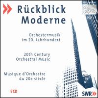 Rückblick Moderne: 20th Century Orchestral Music [Box Set] von Various Artists