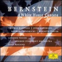 Bernstein: A White House Cantata von Kent Nagano