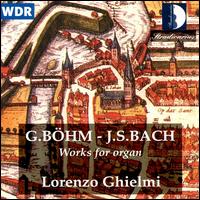 Böhm and Bach: Works for Organ von Various Artists