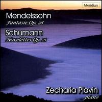 Mendelssohn: Fantasie Op. 28; Schumann: Novelettes Op. 21 von Zecharia Plavin