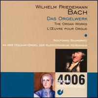 Wilhelm Friedman Bach: Organ Works von Wolfgang Baumgratz