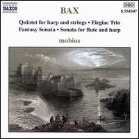 Bax: Quintet for Harp & Strings; Fantasy Sonata; Sonata for Flute & Harp; Elegiac Trio von Mobius