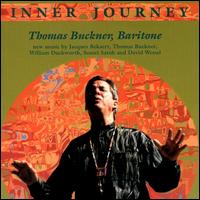 Inner Journey: Thomas Buckner, Baritone von Thomas Buckner