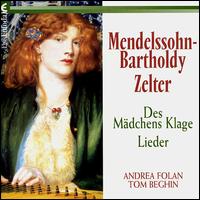 Mendelssohn: Des Mädchens Klage / Zleter: Lieder von Various Artists