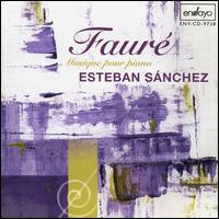 Fauré: Music for Piano von Esteban Sanchez