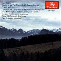 Max Bruch, Darius Milhaud: Concerti for Two Pianos & Orchestra; Darius Milhaud: Scaramouche von Various Artists