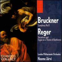 Anton Bruckner: Symphony No. 8; Max Reger: Variations and Fugue on a Theme of Beethoven von Neeme Järvi