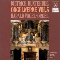 Buxtehude: Organ Works, Vol. 3 von Harald Vogel