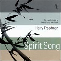 Spirit Song: The Vocal Music of Harry Freedman von Various Artists