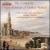 Merkel: Complete Organ Sonatas, Vol. 4 von Adrian Partington