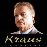 Kraus: Immortal von Alfredo Kraus