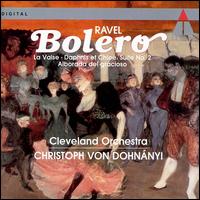 Ravel: Boléro; La Valse; Daphnis et Chloé Suite No. 2; Alborada del gracioso von Christoph von Dohnányi
