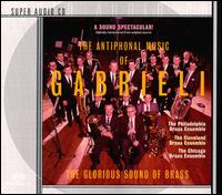 The Antiphonal Music of Gabrieli [SACD] von Philadelphia Brass