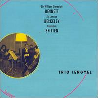 Trio Lengyel play Sir William Sterndale Bennet, Sir Lennox Berkeley & Benjamin Britten von Various Artists