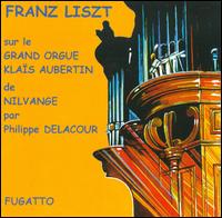 Franz Liszt sur le Grand Orgue Klaïs Aubertin de Nilvange von Philippe Delacour