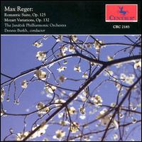 Max Reber: Romantic Suite Op. 125; Mozart Variations Op. 132 von Dennis Burkh