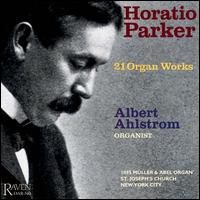 Parker: Organ Works von Albert Ahlstrom