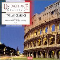 Unforgettable Classics: Italian Classics von Various Artists