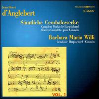 D'Anglebert: Complete Works for Harpsichord, Vol.1 von Barbara Maria Willi